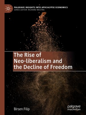cover image of The Rise of Neo-liberalism and the Decline of Freedom